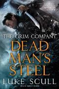 Dead Mans Steel The Grim Company Book 3