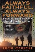 Always Faithful, Always Forward: The Forging of a Special Operations Marine