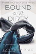 Bound to Be Dirty Dirty Girls Book Club 03
