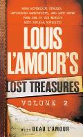 Louis LAmours Lost Treasures Volume 2 More Mysterious Stories Unfinished Manuscripts & Lost Notes from One of the Worlds Most Popular Novelists