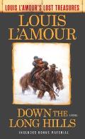 Down the Long Hills Louis LAmours Lost Treasures A Novel