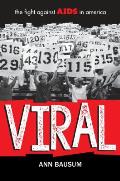 Viral The Fight Against AIDS in America