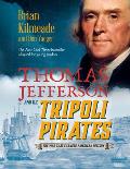 Thomas Jefferson & the Tripoli Pirates Young Readers Adaptation