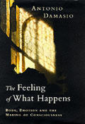 Feeling of What Happens Body & Emotion in the Making of Consciousness
