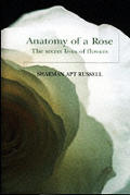 Anatomy Of A Rose The Secret Life Of Flo