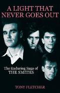 Light That Never Goes Out The Enduring Saga of The Smiths