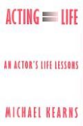 Acting Equals Life An Actors Life Lessons