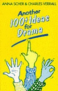 Another One Hundred Plus Ideas for Drama