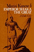Emperor Shaka The Great A Zulu Epic