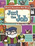 Pete's Peculiar Pet Shop: Just the Job (Turquoise B)