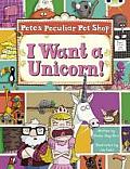 Pete's Peculiar Pet Shop: I Want a Unicorn! (Purple B)