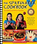 Spatulatta Cookbook Recipes for Kids by Kids from the James Beard Award Winning Spatulatta Web Site