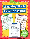 Amazing Math Puzzles & Mazes Gr 4 5