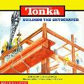 Building The Skyscraper Tonka Trucks