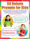 50 Debate Prompts For Kids Reproducible Debate Sheets Complete With Background & Pro Con Points That Get Kids Reading Writing Speaking & Thinking About Topics That Spark Their Interest