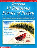 Teaching 10 Fabulous Forms of Poetry Great Lessons Brainstorming Sheets & Organizers for Writing Haiku Limericks Cinquains & Other Kinds of