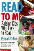 Read To Me Raising Kids Who Love To Re
