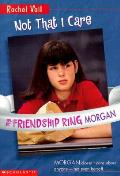 Friendship Ring Morgan Not That I Care