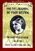 Dear America One Eye Laughing the Other Weeping the Diary of Julie Weiss Vienna Austria to New York 1938