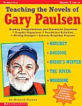 Teaching the Novels of Gary Paulsen A Complete Guide to Exploring Five Award Winning Books