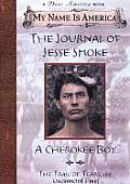My Name is America Journal of Jesse Smoke a Cherokee Boy the Trail of Tears 1838