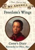 My America Coreys Underground Railroad Diary 01 Freedoms Wings Kentucky to Ohio 1857