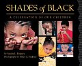 Shades Of Black A Celebration Of Our Children