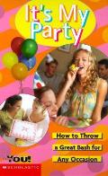 Its My Party How To Throw A Great Bash