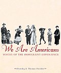We Are Americans Voices Of The Immigrant
