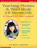 Teaching Phonics & Word Study in the Intermediate Grades A Complete Sourcebook