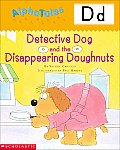 Detective Dog & the Disappearing Donuts Letter D
