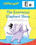 Letter E The Enormous Elephant Show