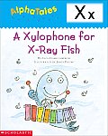 Letter X A Xylophone For Xray Fish
