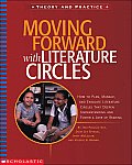 Moving Forward with Literature Circles How to Plan Manage & Evaluate Literature Circles to Deepen Understanding & Foster a Love of Reading