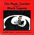 Music Teacher From The Black Lagoon