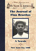 My Name Is America Journal Of Finn Reardon a Newsie New York City 1899