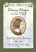 Dear America Mirror Mirror on the Wall The Diary of Bess Brennan the Perkins School for the Blind 1932