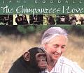Chimpanzees I Love Saving Their World & Ours
