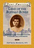 Dear America Land of the Buffalo Bones the Diary of Mary Elizabeth Rodgers an English Girl in Minnesota 1873