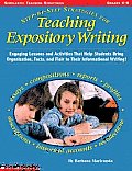Step-By-Step Strategies for Teaching Expository Writing: Engaging Lessons and Activities That Help Students Bring Organization, Facts, and Flair to Th