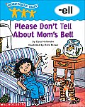 Word Family Tales Ell Please Dont Tell about Moms Bell