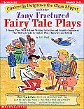 Cinderella Outgrows the Glass Slipper and Other Zany Fractured Fairy Tale Plays: 5 Funny Plays with Related Writing Activities and Graphic Organizers