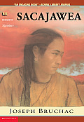 Sacajawea The Story of Bird Woman & the Lewis & Clark Expedition