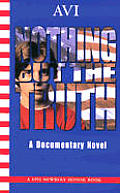 Nothing But the Truth A Documentary Novel
