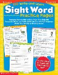 100 Write & Learn Sight Word Practice Pages Engaging Reproducible Activity Pages That Help Kids Recognize Write & Really Learn the Top 100 High Frequency Words That are Key to Reading Success