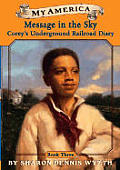 My America Coreys Underground Railroad Diary 03 Message In The Sky 1858