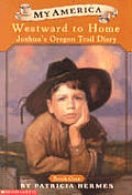 My America Joshuas Oregon Trail Diary 01 Westward to Home 1848