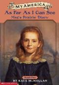 My America Megs Prairie Diary 01 As Far As I Can See St Louis to the Kansas Territory 1856