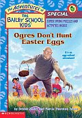 Bailey School Kids Special Ogres Dont Hunt Easter Eggs
