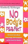 No Bodys Perfect Stories by Teens about Body Image Self Acceptance & the Search for Identity